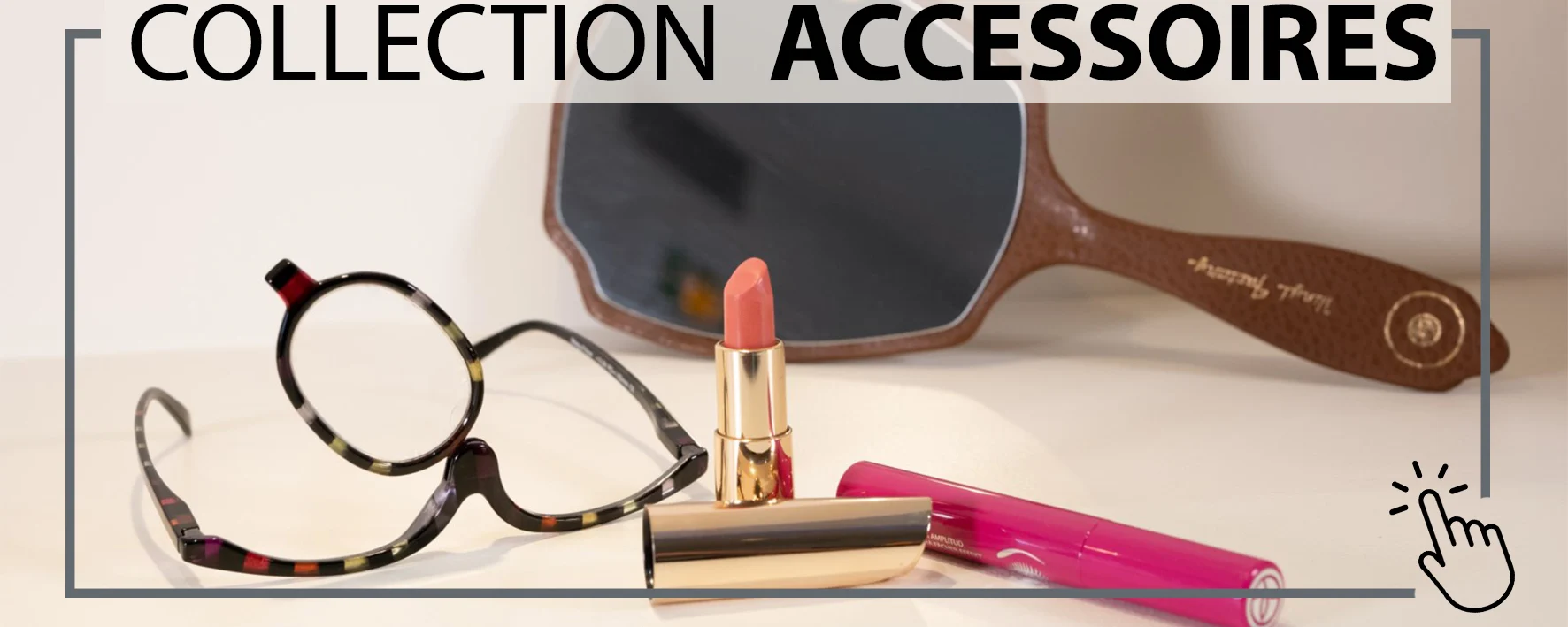 collection accessoires lunette de vue le reve des yeux opticien centre commercial lolya marmandearmande